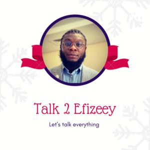 Talk 2 Efizeey