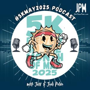 #5kMay2025 Podcast (with Jeff and Jodi Polen)
