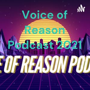 Voice of Reason Podcast 2021