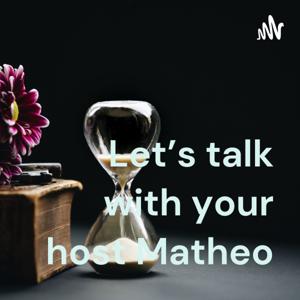 Let’s talk with your host Matheo