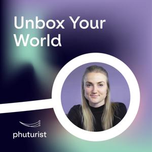 Unbox Your World