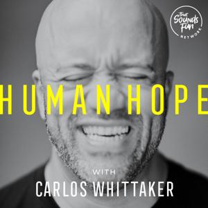 Human Hope with Carlos Whittaker