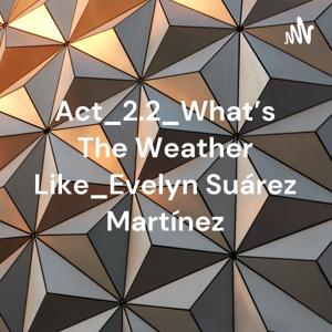 Act_2.2_What's The Weather Like_Evelyn Suárez Martínez