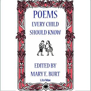 Poems Every Child Should Know by Various and  Mary E. Burt (1850 - 1918)