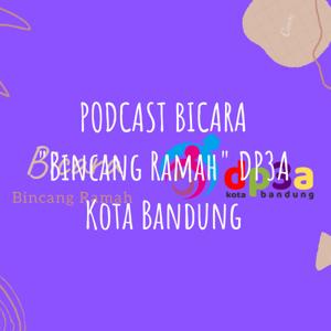 PODCAST BICARA "Bincang Ramah" DP3A Kota Bandung