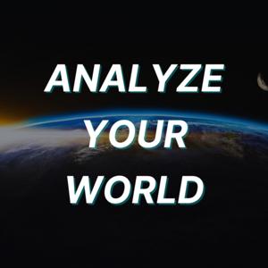 Analyze Your World