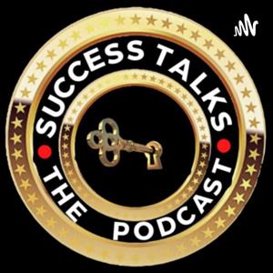 SUCCESS TALKS THE PODCAST