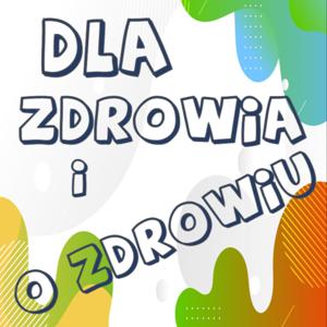 Dla zdrowia i o zdrowiu