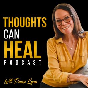 Thoughts Can Heal Podcast