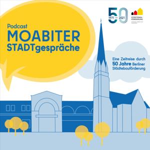 Moabiter Stadtgespräche - Eine Zeitreise durch 50 Jahre Berliner Städtebauförderung