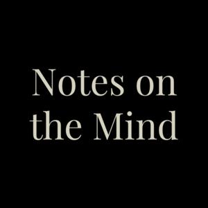 Notes on the Mind