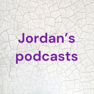 Jordan’s podcasts