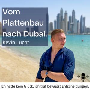 Vom Plattenbau nach Dubai - Ich hatte kein Glück sondern traf bewusst Entscheidungen.