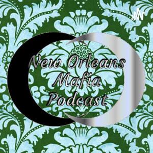 New Orleans Mafia Podcast