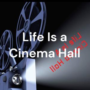 Life Is a Cinema Hall