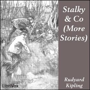 Stalky & Co. (More Stories) by Rudyard Kipling (1865 - 1936)