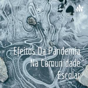 Efeitos Da Pandemia Na Comunidade Escolar