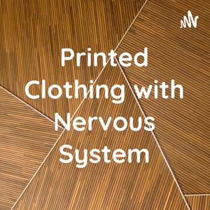 Printed Clothing with Nervous System