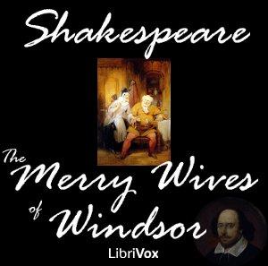 Merry Wives of Windsor, The by William Shakespeare (1564 - 1616)