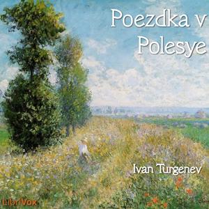 Poezdka v Polesye by Ivan Turgenev (1818 - 1883)