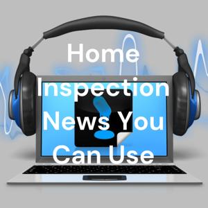 Home Inspection News You Can Use by Ken Compton