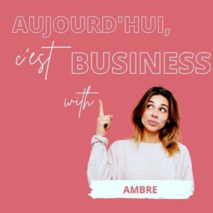 Aujourd'hui, c'est Business