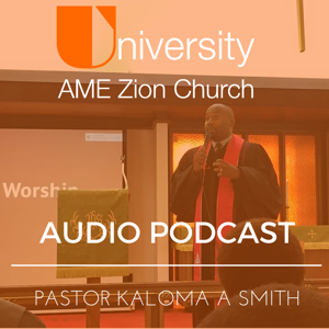 Live Podcast - University AME Zion Church