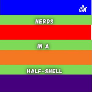 Nerds in a Half-Shell