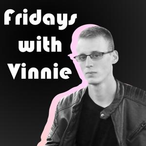 Fridays with Vinnie