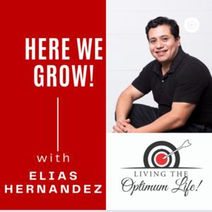 Here We Grow! With Elias Hernandez