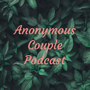 Anonymous Couple Podcast