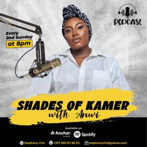 Shades of Kamer With Anwi