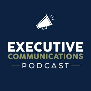 Executive Communications Podcast