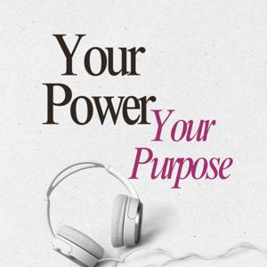 Your Power, Your Purpose