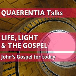 John's Gospel: LIFE, LIGHT AND THE GOSPEL