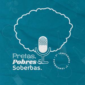 Pretas, Pobres & Soberbas