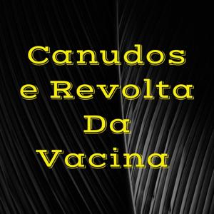 Canudos e Revolta Da Vacina