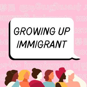 Growing Up Immigrant