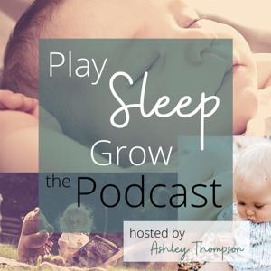 Play Sleep Grow - The Podcast