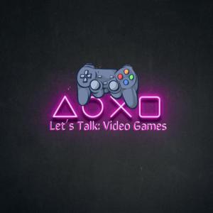 Let's Talk: Video Games