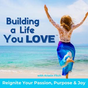 Building a Life You Love