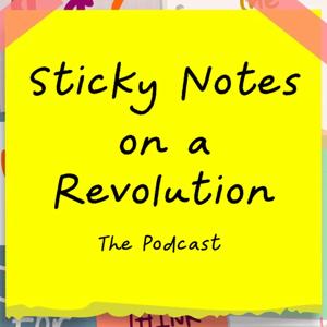 Sticky Notes on a Revolution