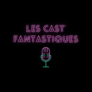 Les Cast' Fantastiques