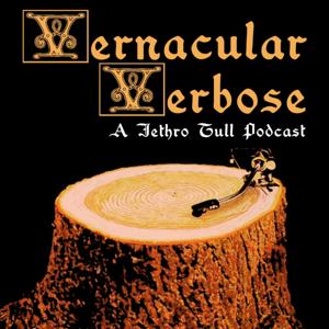 Vernacular Verbose - A Jethro Tull Podcast