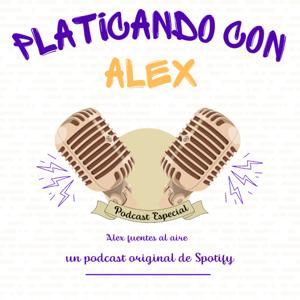 Platicando con Alex