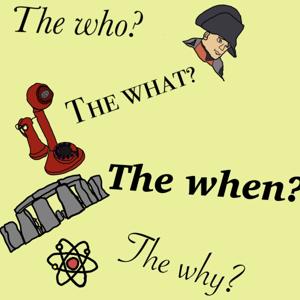 The Who? The What? The When? And The Why?