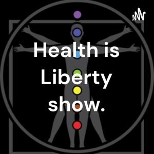 Health Is Liberty