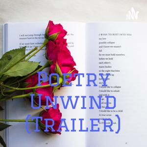 Poetry Unwind (Trailer)