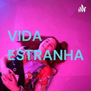 VIDA ESTRANHA