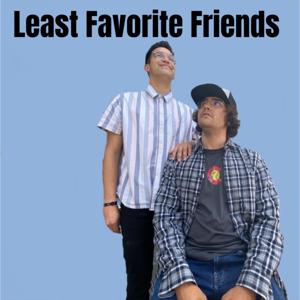 Least Favorite Friends